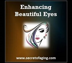 2021 Enhancing Beautiful Eyes by Secret of Aging