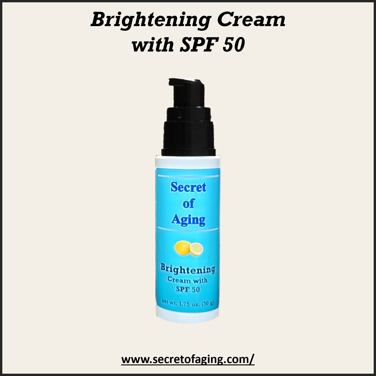 Brightening Cream with SPF 50 by Secret of Aging