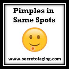 Pimples in Same Spots by Secret of Aging