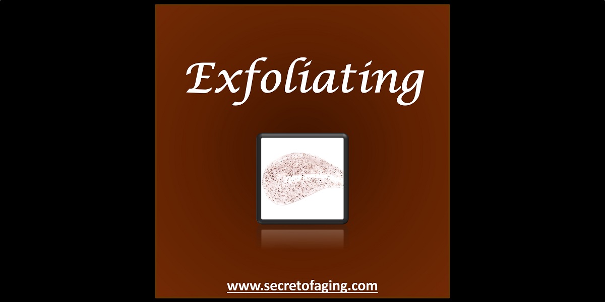Exfoliating by Secret of Aging