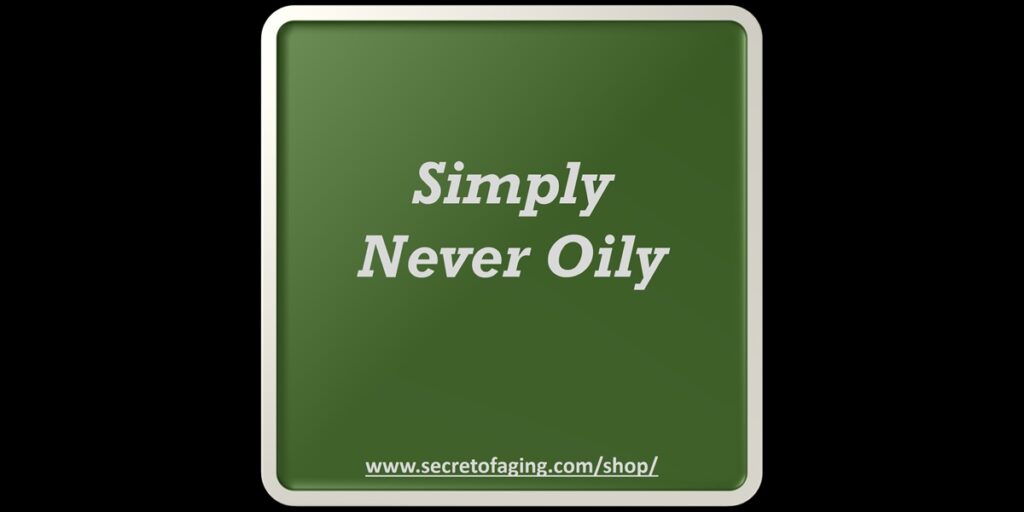 Simply Never Oily Recipe by Secret of Aging