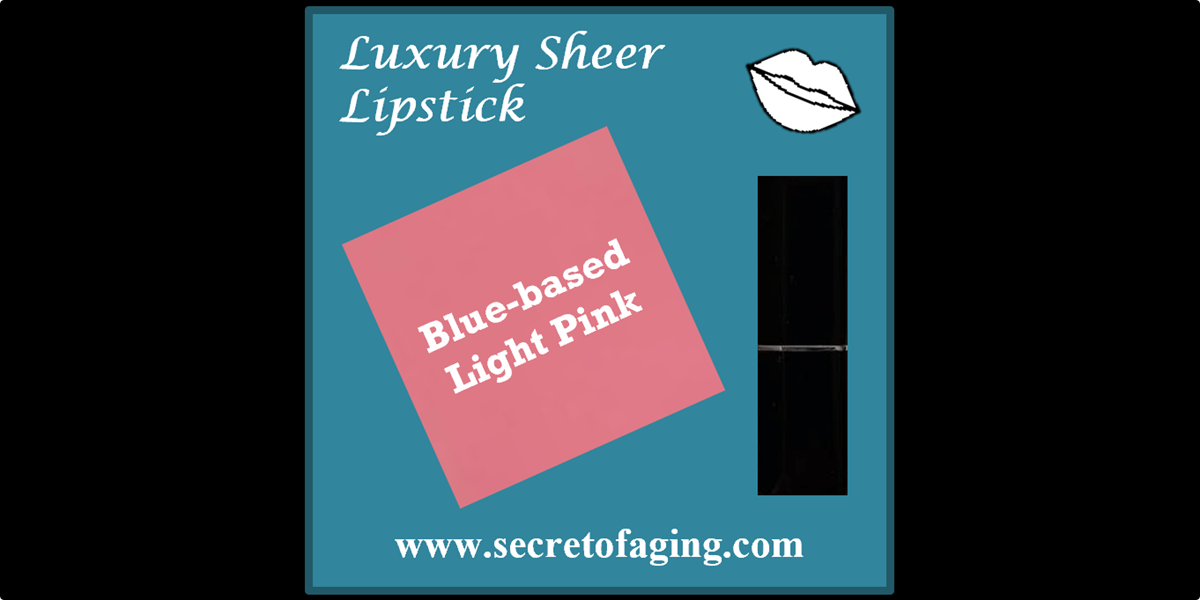 Blue-based Light Pink Luxury Sheer Lipstick by Secret of Aging