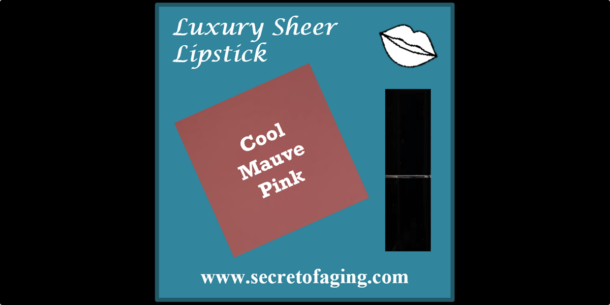 Cool Mauve Pink Luxury Sheer Lipstick by Secret of Aging