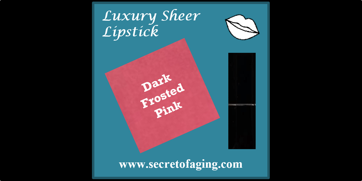 Dark Frosted Pink Luxury Sheer Lipstick by Secret of Aging