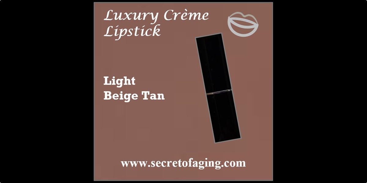 Light Beige Tan Luxury Creme Lipstick by Secret of Aging