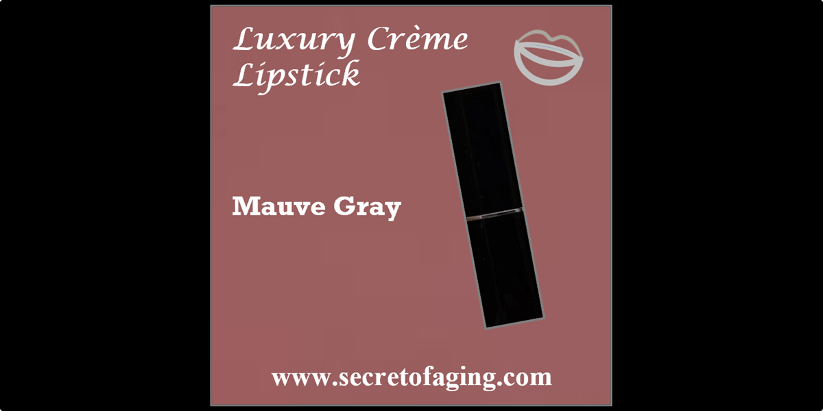 Mauve Gray Luxury Creme Lipstick by Secret of Aging