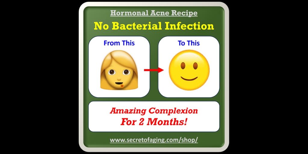 Hormonal Acne Recipe by Secret of Aging
