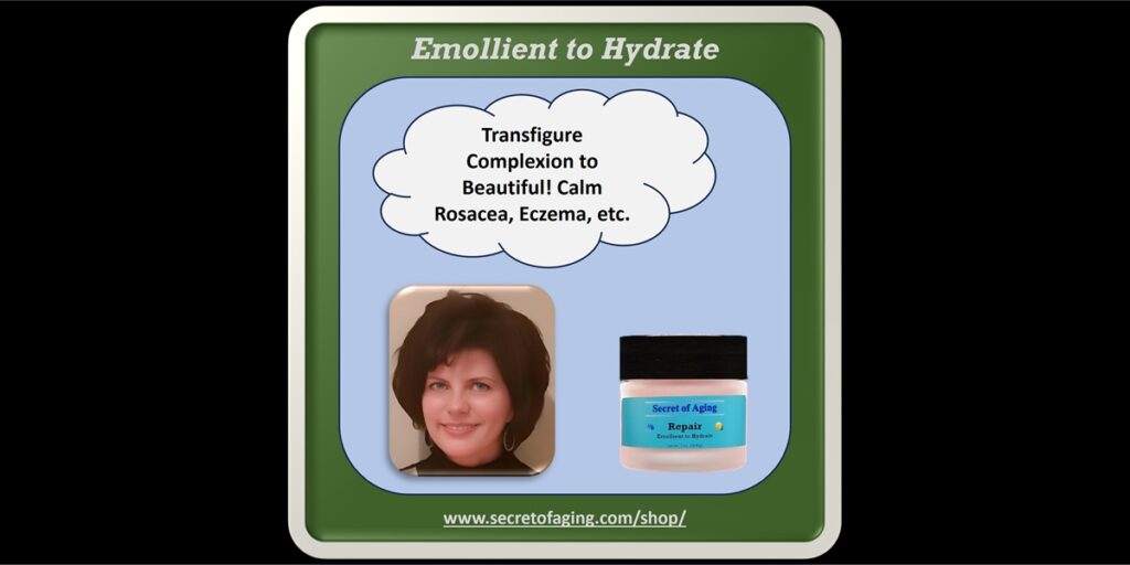 Emollient to Hydrate Art by Secret of Aging