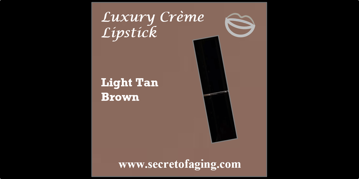 Light Tan Brown Luxury Creme Lipstick by Secret of Aging