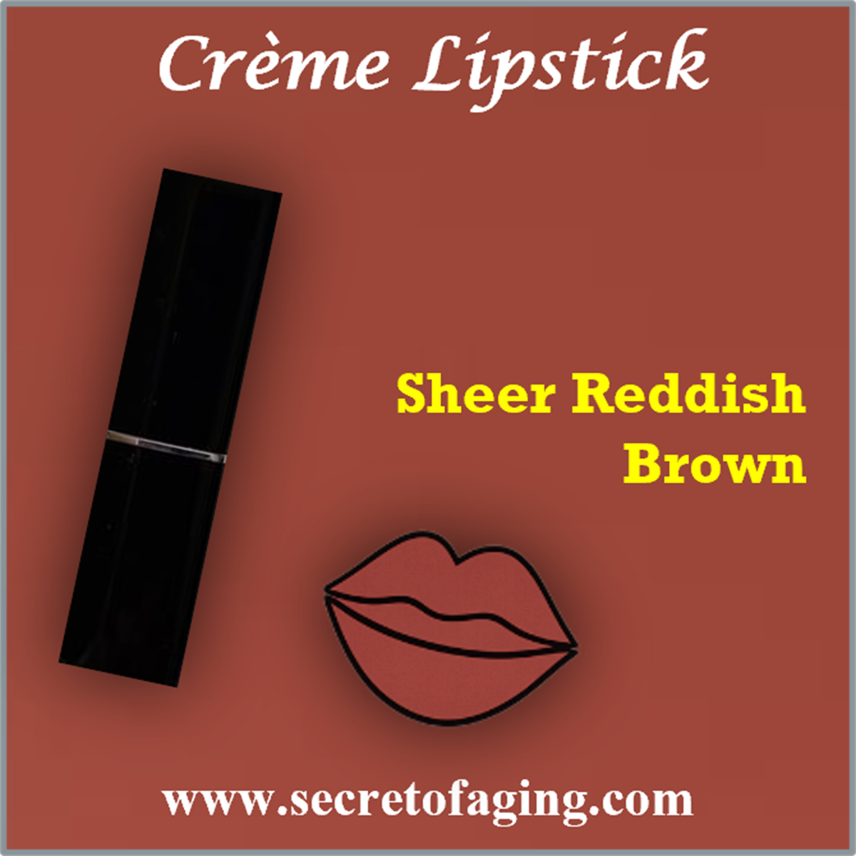 Sheer Reddish Brown Creme Lipstick
