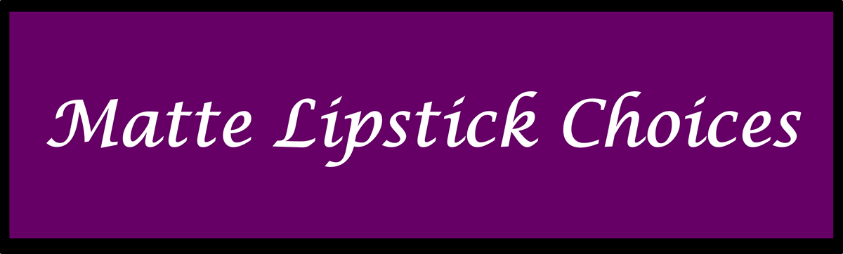 Matte Lipstick Choices by Secret of Aging